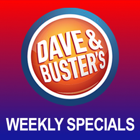 Dave & Buster's Weekly Specials at The Marketplace Mall